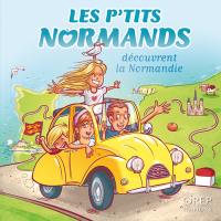 Les p'tits Normands. Les p'tits Normands découvrent la Normandie