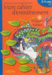 Mon cahier d'entraînement contes & fables, GS, 5-6 ans