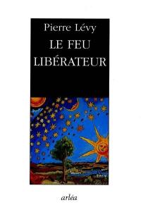 Le feu libérateur