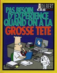 Dilbert. Vol. 3. Pas besoin d'expérience quand on a la grosse tête