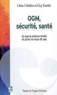 OGM, sécurité, santé : ce que la science révèle et qu'on ne nous dit pas