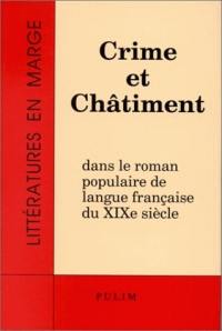 Crime et châtiment : dans le roman populaire de langue française du XIXe siècle : actes : actes du colloque international de mai 1992 à Limoges