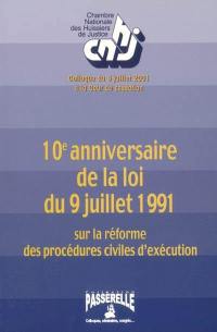 10e anniversaire de la loi du 9 juillet 1991 sur la réforme des procédures civiles d'exécution : colloque du 9 juillet 2001 à la Cour de Cassation