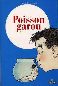 Les mémoires d'un menteur. Vol. 2. Poisson-garou