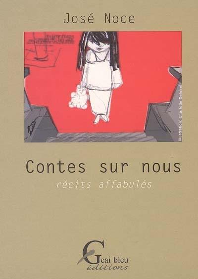 Contes sur nous : récits affabulés