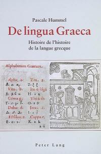 De lingua graeca : histoire de l'histoire de la langue grecque