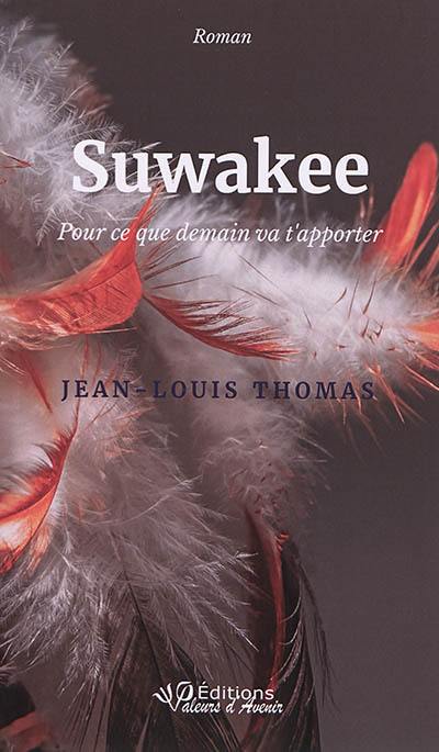 Suwakee : pour ce que demain va t'apporter