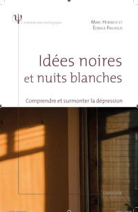 Idées noires et nuits blanches : comprendre et surmonter la dépression