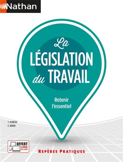 La législation du travail : retenir l'essentiel