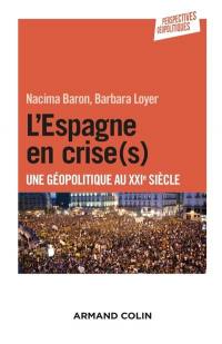 L'Espagne en crise(s) : une géopolitique au XXIe siècle