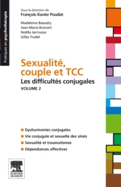 Sexualité, couple et TCC. Vol. 2. Les difficultés conjugales