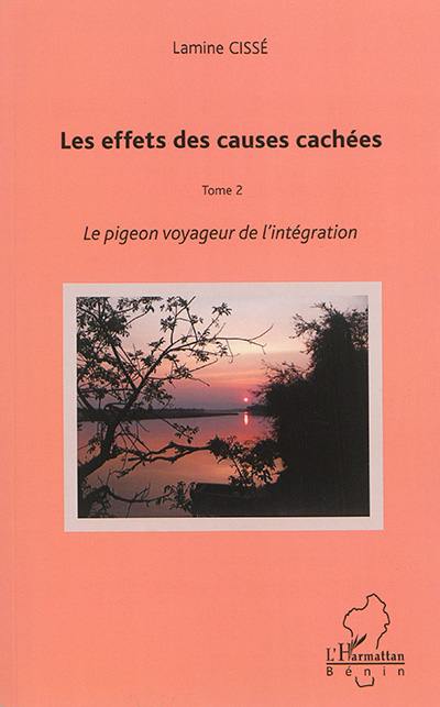 Les effets des causes cachées. Vol. 2. Le pigeon voyageur de l'intégration