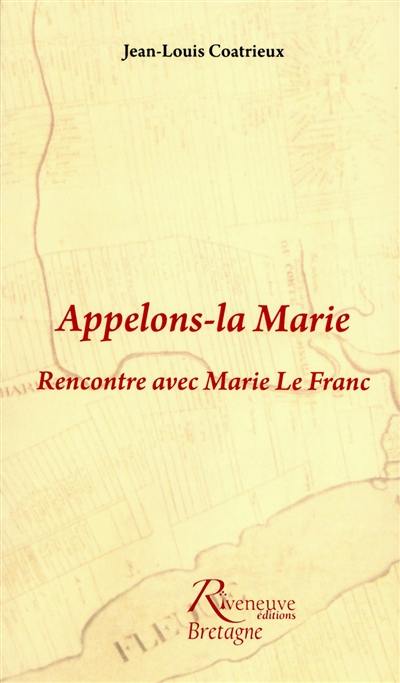 Appelons-la Marie : rencontre avec Marie Le Franc