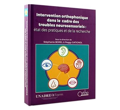 Intervention orthophonique dans le cadre des troubles neurosensoriels : état des pratiques et de la recherche : XXe rencontres internationales d'orthophonie