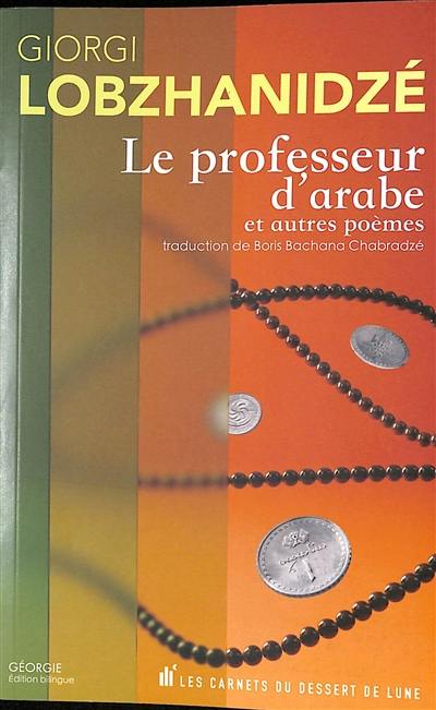 Le professeur d'arabe : et autres poèmes