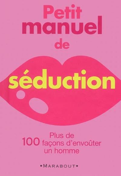 Petit manuel de séduction