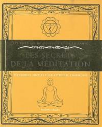 Les secrets de la méditation : techniques simples pour atteindre l'harmonie