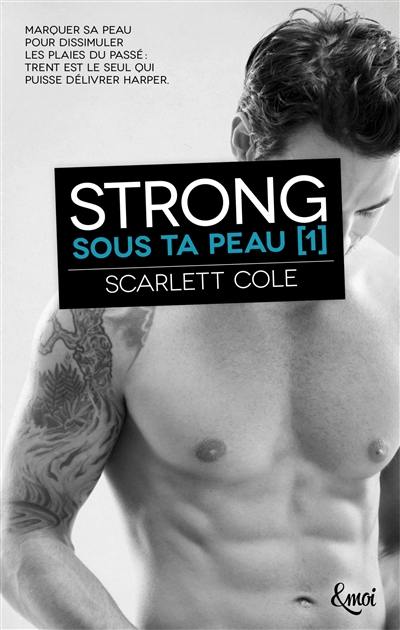 Sous ta peau. Vol. 1. Strong