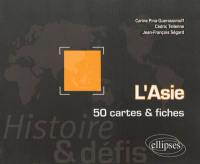 L'Asie : histoire et défis : 50 cartes et fiches