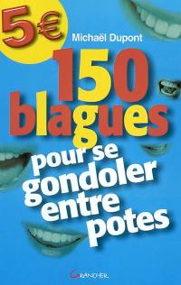 150 blagues pour se gondoler entre potes