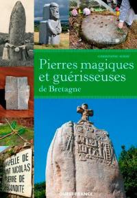 Pierres magiques et guérisseuses de Bretagne