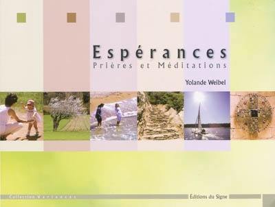 Espérances : prières et méditations