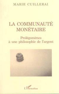 La communauté monétaire : prolégomènes à une philosophie de l'argent