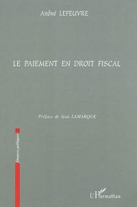 Le paiement en droit fiscal