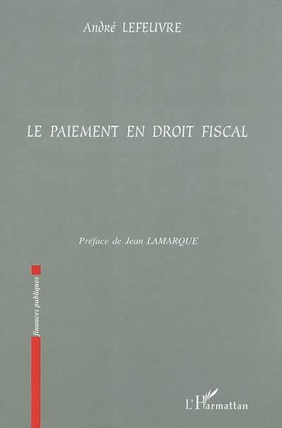 Le paiement en droit fiscal