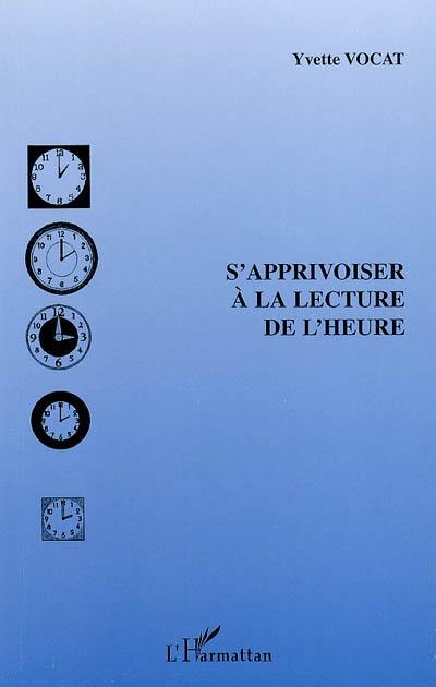 S'apprivoiser à la lecture de l'heure