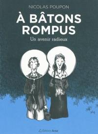 A bâtons rompus. Un avenir radieux