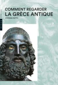 Comment regarder la Grèce antique