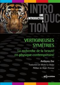 Vertigineuses symétries : la recherche de la beauté en physique contemporaine