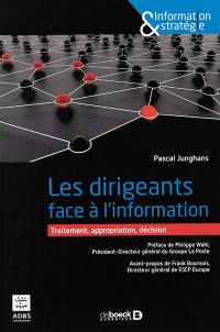 Les dirigeants face à l'information : traitement, appropriation, décision