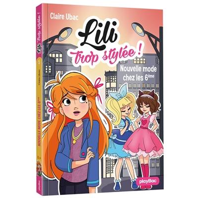 Lili trop stylée !. Vol. 5. Nouvelle mode chez les 6e