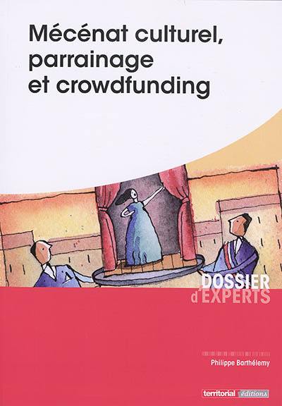 Mécénat culturel, parrainage et crowdfunding