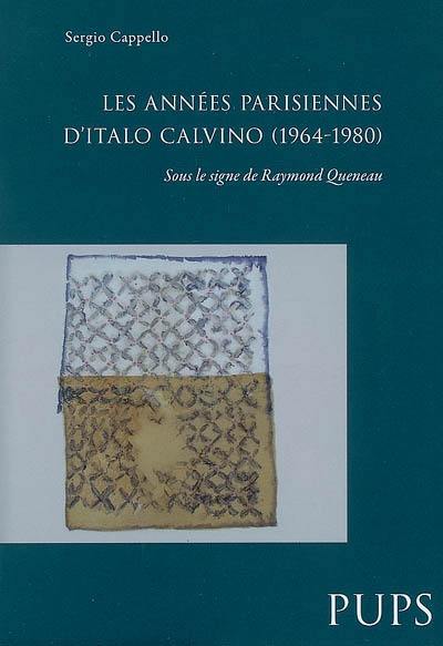 Les années parisiennes d'Italo Calvino (1964-1980) : sous le signe de Raymond Queneau