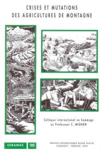 Crises et mutations des agricultures de montagne : colloque international en hommage au professeur Christian Mignon