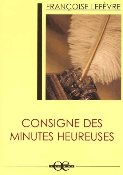 Consigne des minutes heureuses