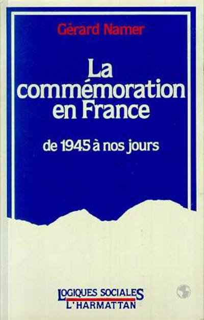 La Commémoration en France de 1945 à nos jours