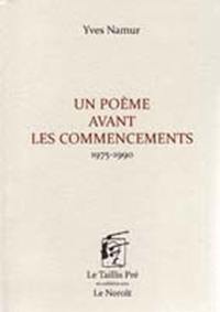 Un poème avant les commencements, 1975-1990