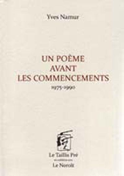 Un poème avant les commencements, 1975-1990