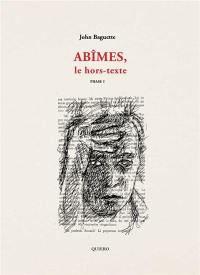 Abîmes, le hors-texte. Vol. 1