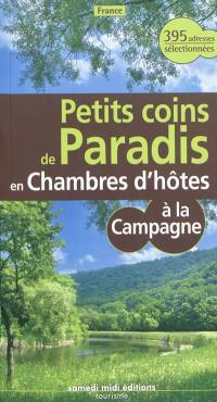 Petits coins de paradis en chambres d'hôtes à la campagne : France