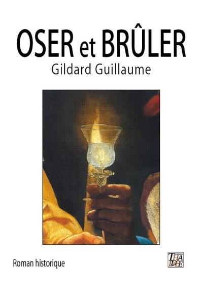 Oser et brûler