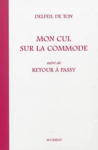 Mon cul sur la commode. Retour à Passy