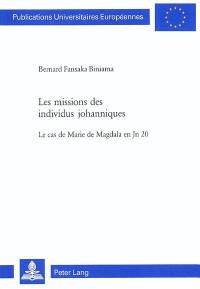 Les missions des individus johanniques : le cas de Marie de Magdala en Jn 20