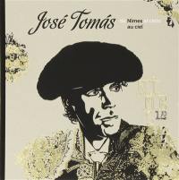 José Tomas : de Nîmes al cielo. José Tomas : de Nîmes au ciel