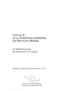 L'article 9 de la Convention européenne des droits de l'homme : la liberté de pensée, de conscience et de religion