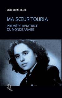 Ma soeur Touria, première aviatrice du monde arabe